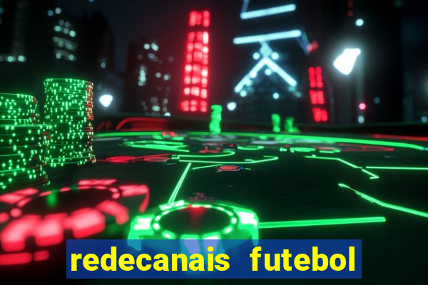 redecanais futebol ao vivo